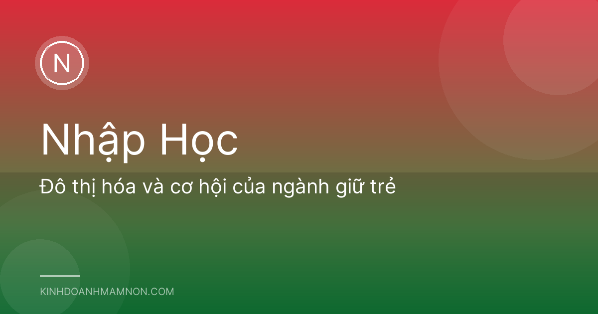 Đô thị hóa và cơ hội của ngành giữ trẻ