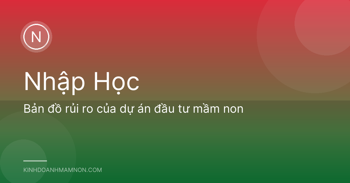 Bản đồ rủi ro của dự án đầu tư mầm non