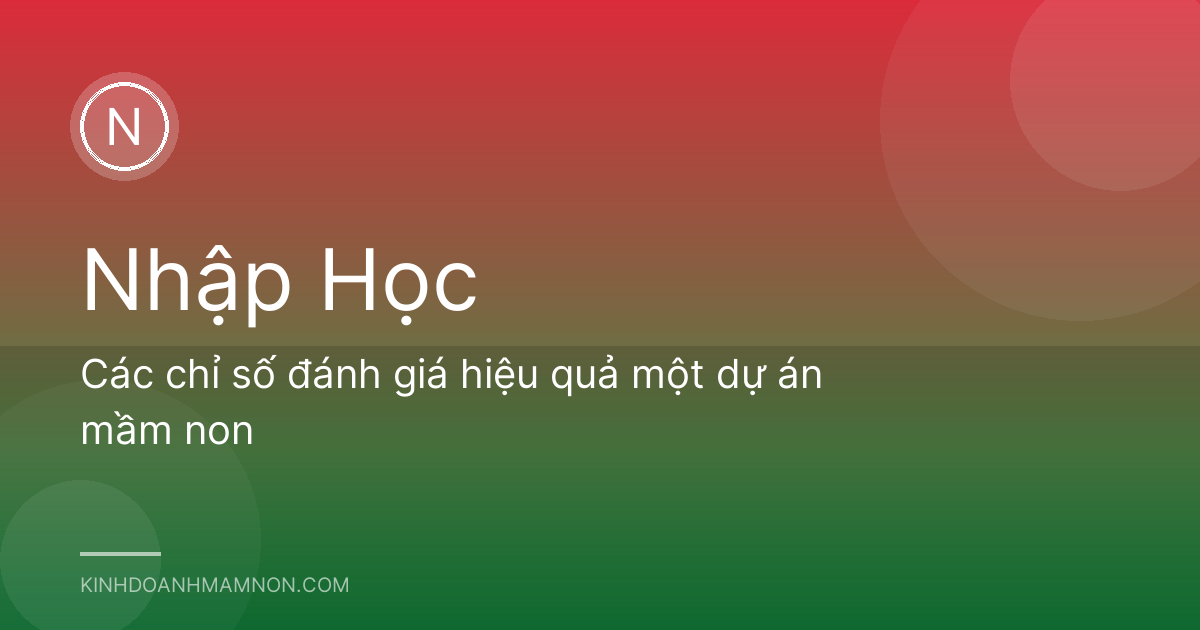 Các chỉ số đánh giá hiệu quả một dự án mầm non