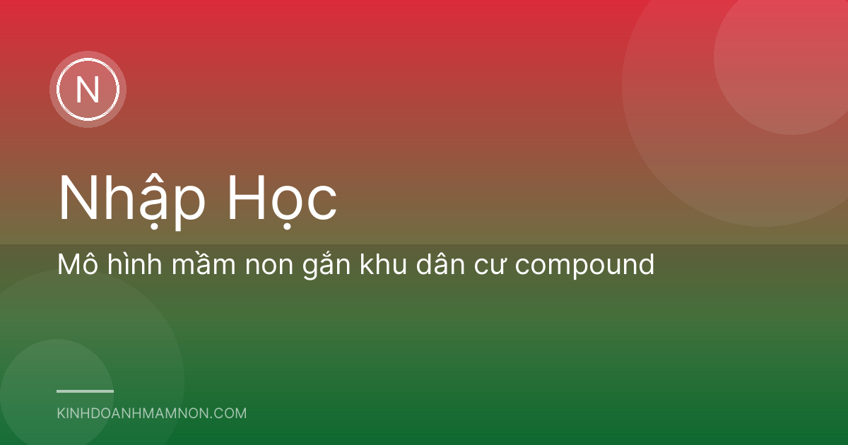 Mô hình mầm non gắn khu dân cư compound