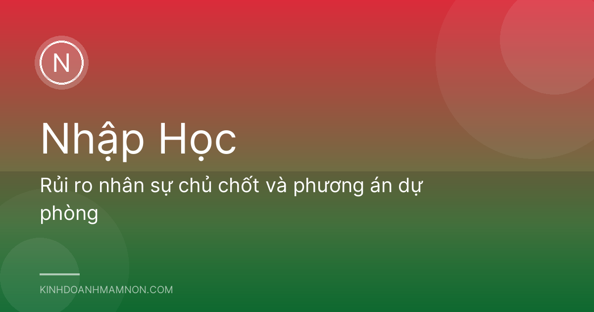 Rủi ro nhân sự chủ chốt và phương án dự phòng